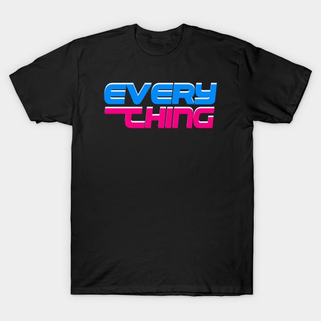 Everything T-Shirt by AbduzGanol